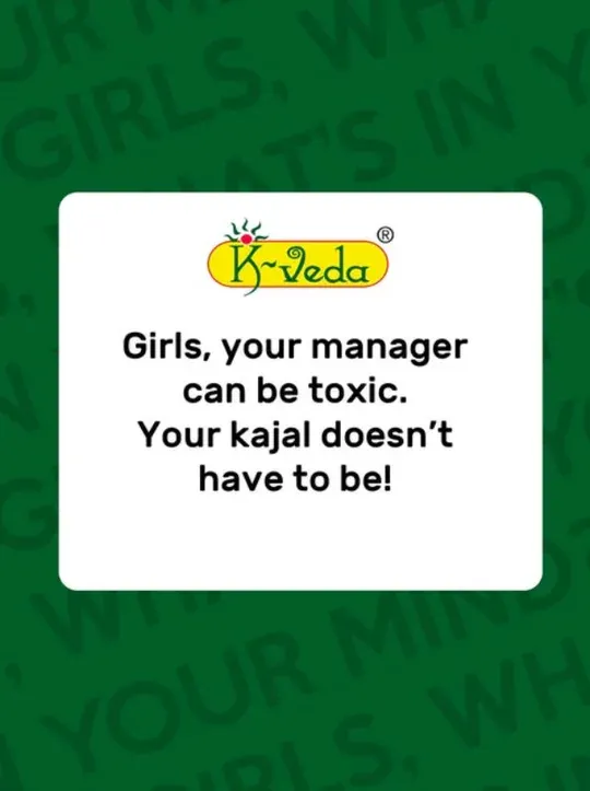 K-Veda post: Girls, your manager can be toxic. Your kajal doesn’t have to be!