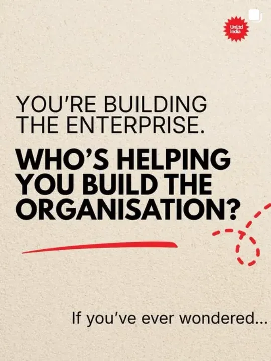 UnLtd India post: You’re building the enterprise. Who’s helping you build the organisation?
